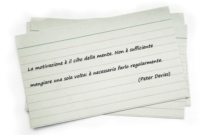 La motivazione è il cibo della mente. Non è sufficiente mangiare una sola volta: è necessario farlo regolarmente. (Peter Devies)
